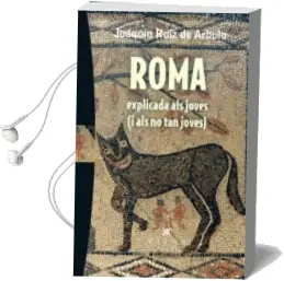 Descargar AudioLibro Roma Explicada als Joves (i als no tan Joves) de Joaquin Ruiz De Arbulo Bayona año 2016