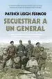 AudioLibro Secuestrar a un General de Patrick Leigh Fermor