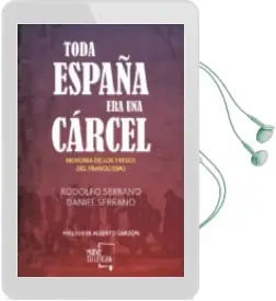 Descargar AudioLibro Toda España era una Carcel: Memoria de los Presos del Franquismo de Rodolfo Serrano año 2016
