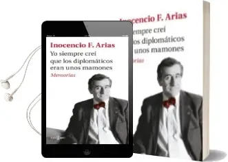 Descargar AudioLibro Yo Siempre Creí que los Diplomáticos Eran Unos Mamones de Inocencio Arias año 2016