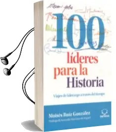 Descargar AudioLibro 100 Lideres para la Historia de Moises Ruiz año 2016