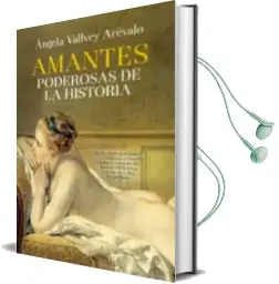 Descargar AudioLibro Amantes Poderosas de la Historia de Angela Vallvey Arevalo año 2016