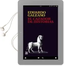 Descargar AudioLibro El Cazador de Historias de Eduardo Galeano año 2016
