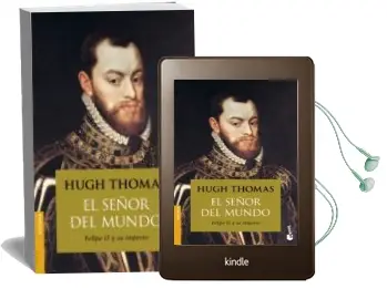 Descargar AudioLibro El Señor del Mundo: Felipe ii y su Imperio de Hugh Thomas año 2016
