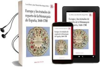 Descargar AudioLibro Europa y los Tratados de Reparto de la Monarquia de España, 1668-1700 de Luis Ribot año 2016