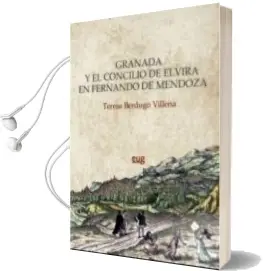 Descargar AudioLibro Granada y el Concilio de Elvira en Fernando de Mendoza de Teresa Berdugo Villena año 2016