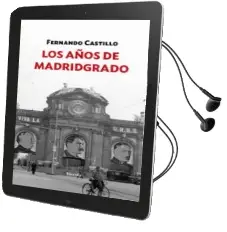 Descargar AudioLibro Los Años de Madridgrado de Fernando Castillo Caceres año 2016