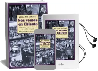 Descargar AudioLibro Nos Vemos en Chicote: Imagenes del Cinismo y el Silencio en la Cultura Franquista de Juan Antonio Rios Carratala año 2016
