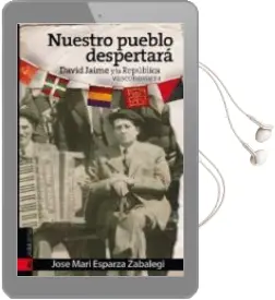Descargar AudioLibro Nuestro Pueblo Despertara. David Jaime y la Republica Vasconavarr a de Jose Mari Esparza Zabalegi año 2016