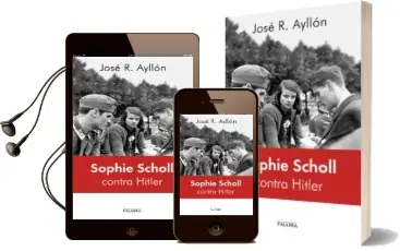 Descargar AudioLibro Sophie Scholl Contra Hitler de Ayllon Jose R año 2016