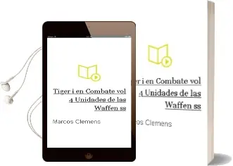 Descargar AudioLibro Tiger i en Combate (Vol.4): Unidades de las Waffen ss de Marcos Clemens año 2016