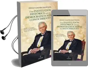 Descargar AudioLibro Una Institucion Historica Ante la Democratizacion del Conocimiento de Hugo Galera Davidson año 2016