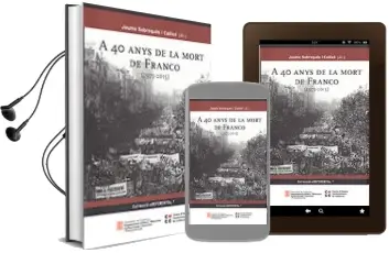 Descargar AudioLibro A 40 Anys de la Mort de Franco (1975-2015) de Jaume Sobreques año 2017
