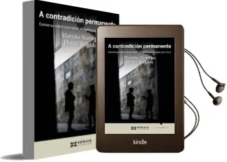 Descargar AudioLibro A Contradicion Permanente: Conversa Sobre Cinco Anos de Politica Convulsa (2012-2017) de Daniel Salgado; Martiño Noriega año 2017