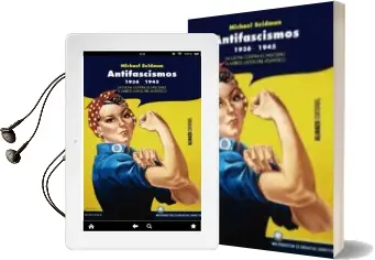 Descargar AudioLibro Antifascismos, 1936-1945 de Michael Seidman año 2017