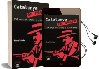 Descargar AudioLibro Catalunya en Negre: 150 Anys de Crims i Criminals de Merce Balda año 2017