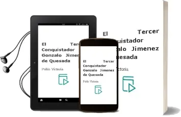 Descargar AudioLibro El Tercer Conquistador: Gonzalo Jimenez de Quesada de Pablo Victoria año 2017