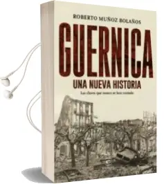 Descargar AudioLibro Guernica, una Nueva Historia: Las Claves que Nunca se han Contado de Roberto Muñoz Bolaños año 2017