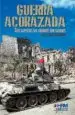 AudioLibro Guerra Acorazada: Seis Aspectos del Combate con Tanques de Luis Alberto Sanz Salanova