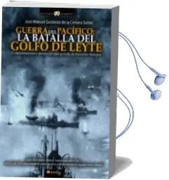 Descargar AudioLibro Guerra del Pacifico: La Batalla del Golfo de Leyte de Jose Manuel Gutierrez De La Camara año 2017