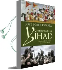 Descargar AudioLibro Historia de la Yihad: Catorce Siglos Sangrientos en el Nombre de ala de Jose Javier Esparza año 2017