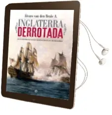 Descargar AudioLibro Inglaterra Derrotada: Las Grandes Hazañas Navales de España Frente a su Mayor Enemigo de Alvaro Van Den Brule año 2017