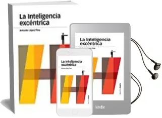 Descargar AudioLibro La Inteligencia Excentrica de Antonio Lopez Pina año 2017