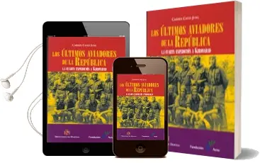 Descargar AudioLibro Los Ultimos Aviadores de la Republica: La Cuarta Expedicion a kir Ovabad de Carmen Calvo Jung año 2017