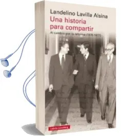 Descargar AudioLibro Una Historia para Compartir: Al Cambio por la Reforma (1976-1977) de Landelino Lavilla año 2017