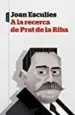 AudioLibro A la Recerca de Prat de la Riba de Joan Esculies Serrat