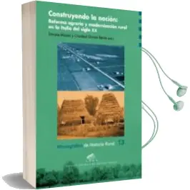 Descargar AudioLibro Construyendo la Nacion: Reforma Agraria y Modernizacion Rural en la Italia del Siglo xx de Cristobal Gomez Benito; Simone Misiani año 2017