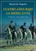 AudioLibro Cuatro Años Bajo la Media Luna: Diario de la Primera Guerra Mundial en los Frentes de Europa de Rafael De Nogales