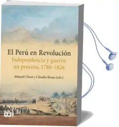 Descargar AudioLibro El Peru en Revolucion: Independencia y Guerra: Un Proceso, 1780- 1826 de Manuel Chust año 2017
