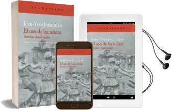 Descargar AudioLibro El uso de las Ruinas de Jean Yves Jouannais año 2017