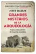 AudioLibro Grandes Misterios de la Arqueología de Jesus Callejo