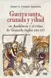 AudioLibro Guerra Santa, Cruzada y Yihad en Andalucía y el Reino de Granada (Siglos Xiii-Xv) de Rafael G. Peinado Santaella