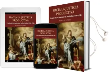 Descargar AudioLibro Hacia la Justicia Productiva: Practia de una Reforma en las dos Sicilias (1738-1746) de Roberto Tufano año 2017