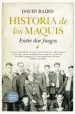 AudioLibro Historia de los Maquis: Entre dos Fuegos de David Baird