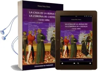 Descargar AudioLibro La Casa de la Reina en la Corona de Castilla (1418-1496) de Diana Pelaz Flores año 2017