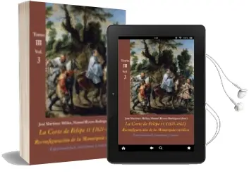 Descargar AudioLibro La Corte de Felipe Iv(1621-1665) Tomo iii Vol3, Reconfiguracion de la Monarquia Catolica de Manuel Rivero Rodriguez año 2017