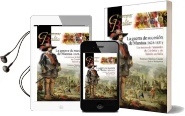 Descargar AudioLibro La Guerra de Sucesion de Mantua (1628-1631): Los Tercios de Fernandez de Cordoba y de Spinola en Italia de Francisco Martinez Canales año 2017