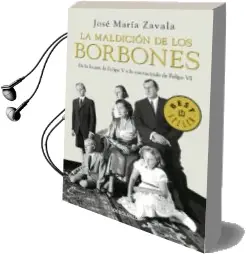 Descargar AudioLibro La Maldicion de los Borbones de Jose Maria Zavala año 2017