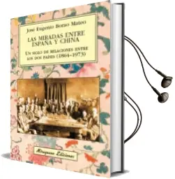 Descargar AudioLibro Las Miradas Entre España y China de Jose Eugenio Borao Mateo año 2017