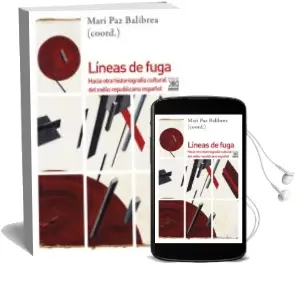 Descargar AudioLibro Lineas de Fuga: Hacia Otra Historiografia Cultural del Exilio Republicano Español de Varios Autores año 2017