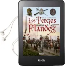 Descargar AudioLibro Los Tercios Españoles en Flandes de Germán Vázquez Bravo, Hugo Segura García año 2017
