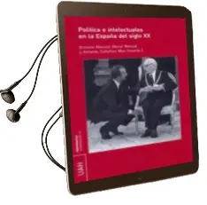 Descargar AudioLibro Politica e Intelectuales en la España del Siglo xx de Antonio Manuel Moral Roncal año 2017