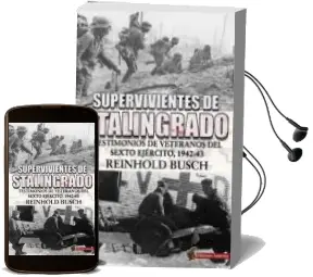 Descargar AudioLibro Supervivientes de Stalingrado de Reinhold Busch año 2017