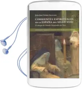 Descargar AudioLibro Corrientes Espirituales en la España del Siglo Xviii: El Obispo de Oviedo Fernandez de Toro de Juan Jose Tuñon Escalada año 2017