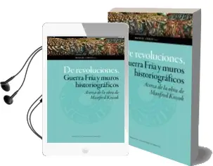 Descargar AudioLibro De Revoluciones, Guerra Fría y Muros Historiográficos de Manuel Chust año 2017