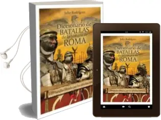 Descargar AudioLibro Diccionario de Batallas de la Historia de Roma (753 A.C.-476 D.C. ) de Julio Rodriguez Gonzalez año 2017